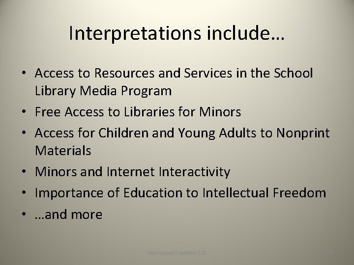 Interpretations include… • Access to Resources and Services in the School Library Media Program