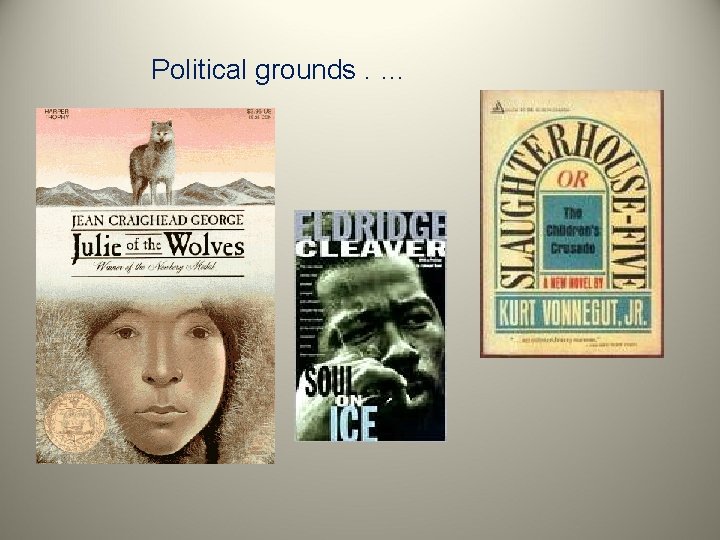 Political grounds. … 