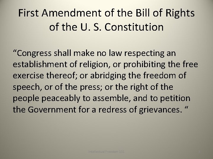 First Amendment of the Bill of Rights of the U. S. Constitution “Congress shall