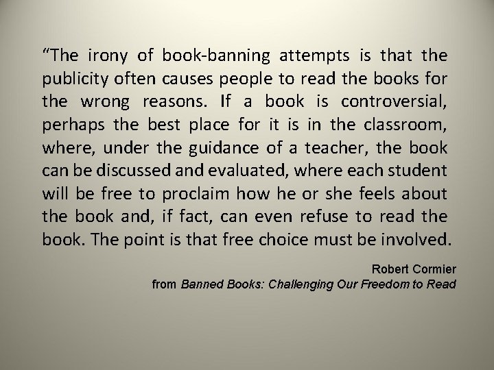 “The irony of book-banning attempts is that the publicity often causes people to read