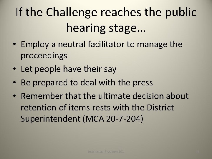 If the Challenge reaches the public hearing stage… • Employ a neutral facilitator to