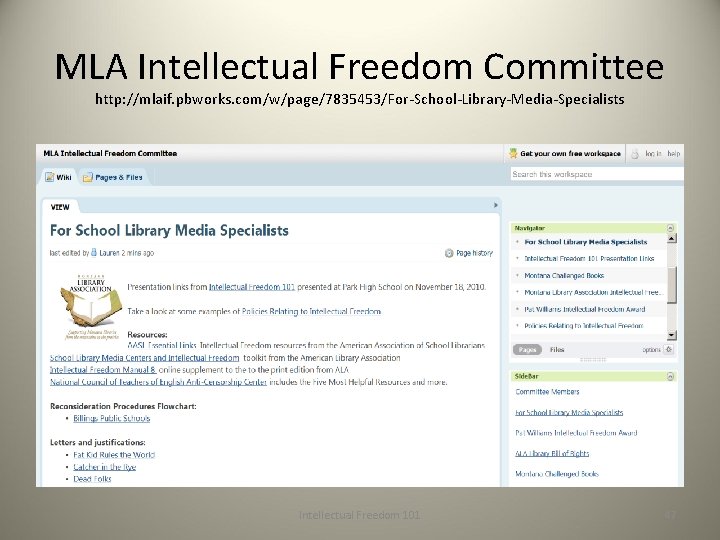 MLA Intellectual Freedom Committee http: //mlaif. pbworks. com/w/page/7835453/For-School-Library-Media-Specialists Intellectual Freedom 101 47 