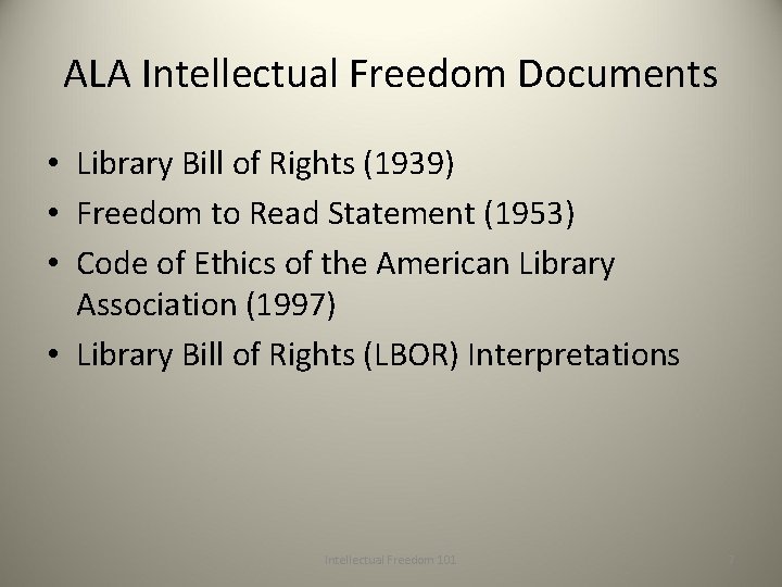 ALA Intellectual Freedom Documents • Library Bill of Rights (1939) • Freedom to Read