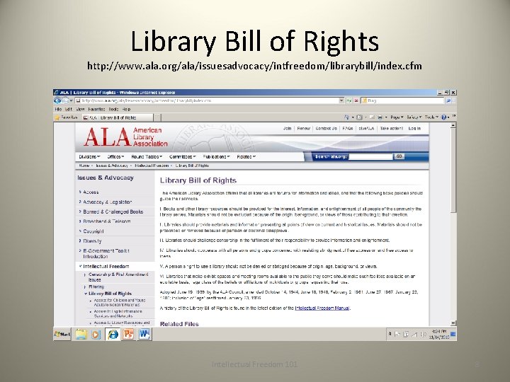 Library Bill of Rights http: //www. ala. org/ala/issuesadvocacy/intfreedom/librarybill/index. cfm Intellectual Freedom 101 8 