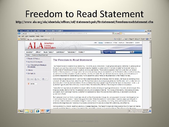 Freedom to Read Statement http: //www. ala. org/ala/aboutala/offices/oif/statementspols/ftrstatement/freedomreadstatement. cfm Intellectual Freedom 101 9 
