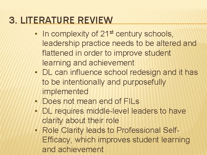 3. LITERATURE REVIEW • In complexity of 21 st century schools, leadership practice needs