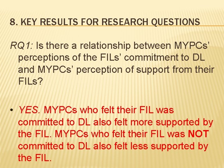 8. KEY RESULTS FOR RESEARCH QUESTIONS RQ 1: Is there a relationship between MYPCs’