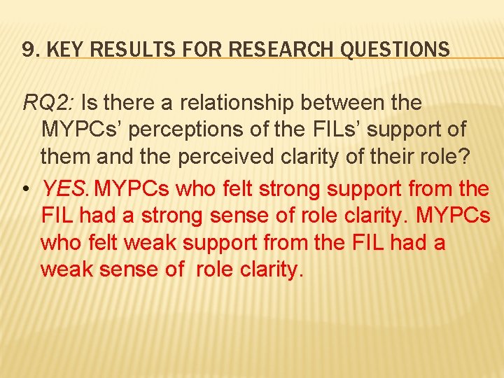 9. KEY RESULTS FOR RESEARCH QUESTIONS RQ 2: Is there a relationship between the