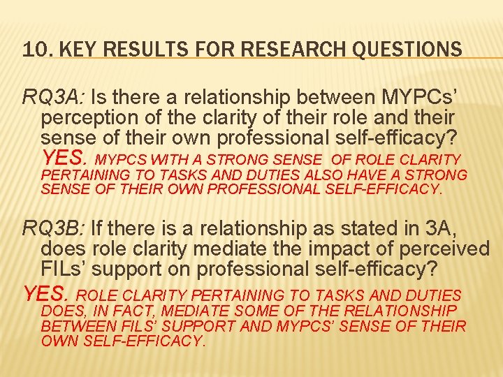 10. KEY RESULTS FOR RESEARCH QUESTIONS RQ 3 A: Is there a relationship between