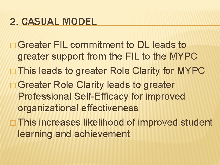 2. CASUAL MODEL � Greater FIL commitment to DL leads to greater support from