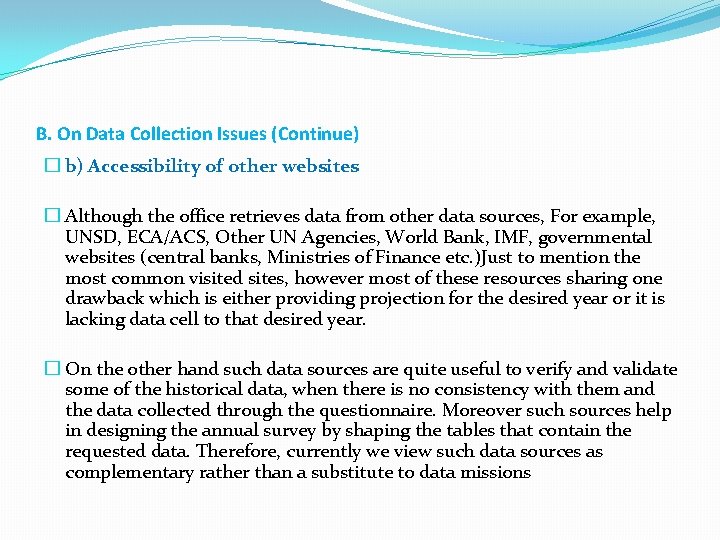 B. On Data Collection Issues (Continue) � b) Accessibility of other websites � Although