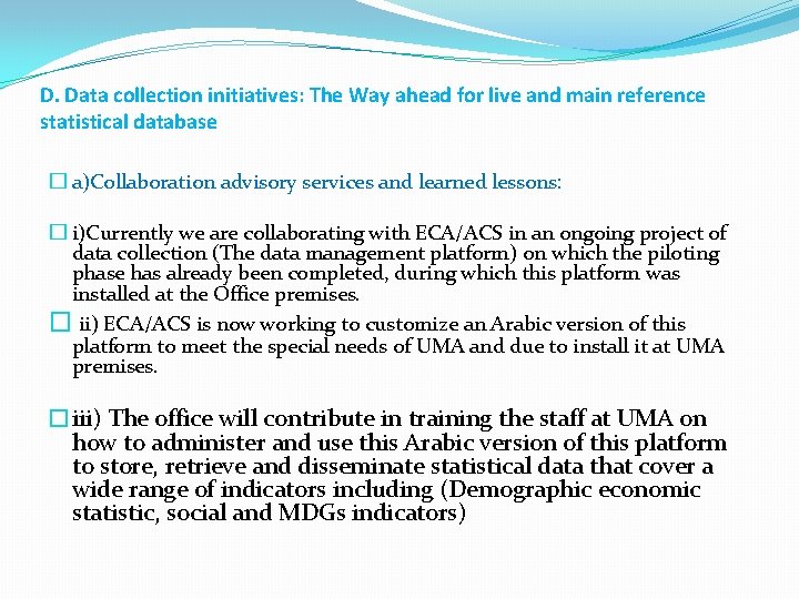 D. Data collection initiatives: The Way ahead for live and main reference statistical database