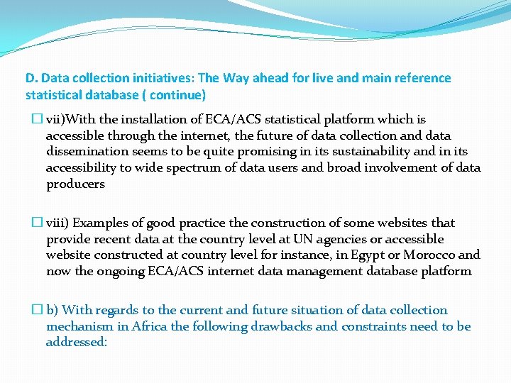 D. Data collection initiatives: The Way ahead for live and main reference statistical database
