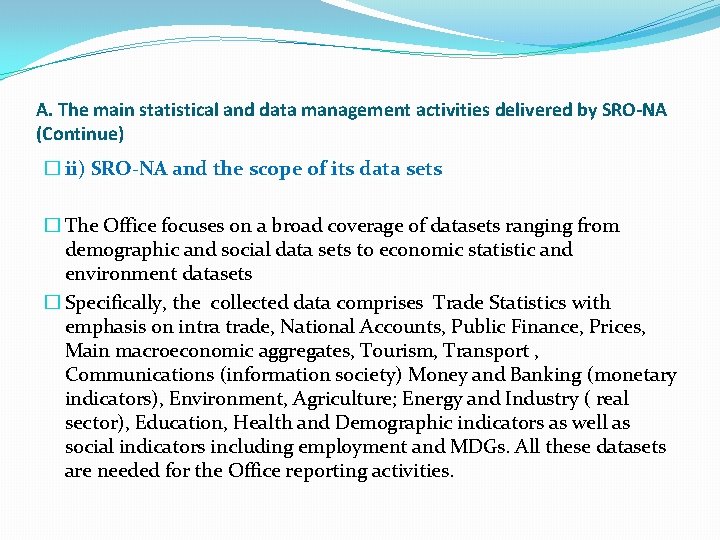 A. The main statistical and data management activities delivered by SRO-NA (Continue) � ii)