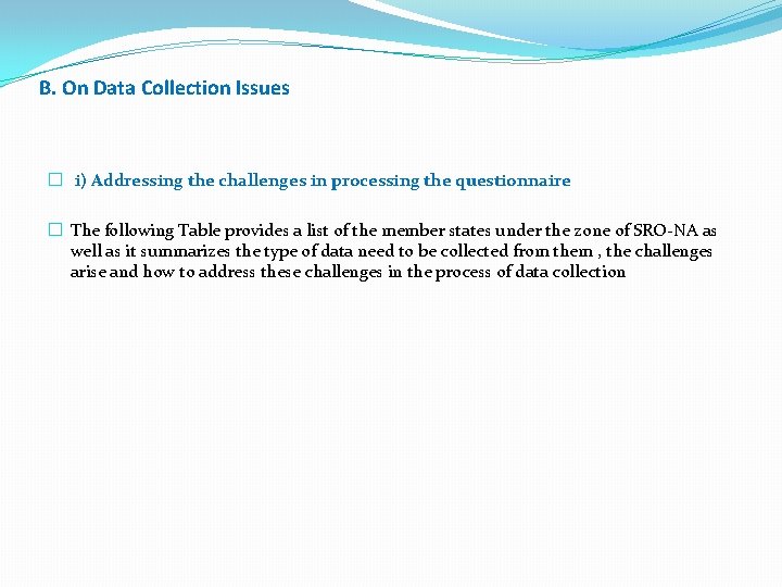B. On Data Collection Issues � i) Addressing the challenges in processing the questionnaire