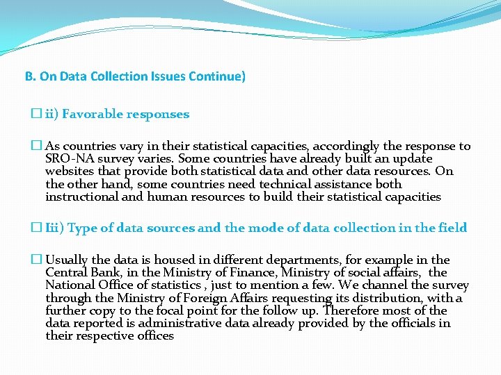 B. On Data Collection Issues Continue) � ii) Favorable responses � As countries vary