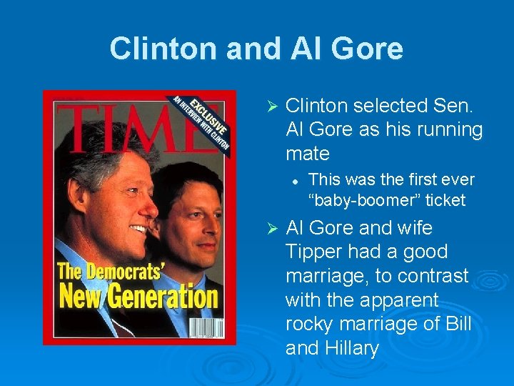 Clinton and Al Gore Ø Clinton selected Sen. Al Gore as his running mate