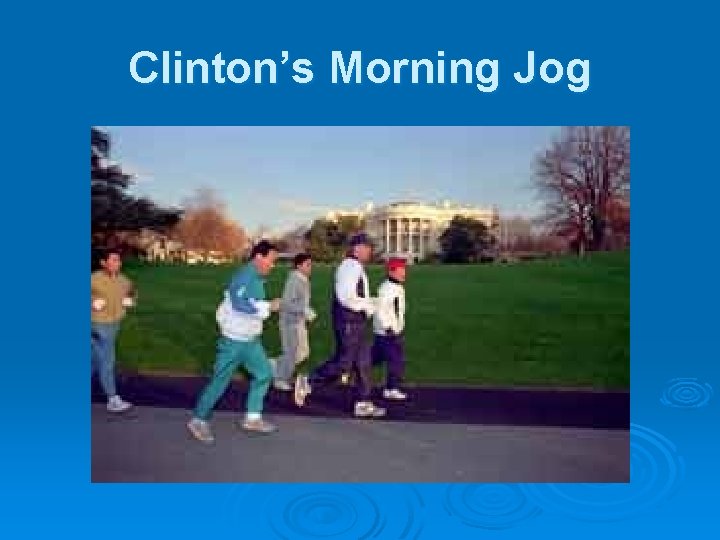 Clinton’s Morning Jog 