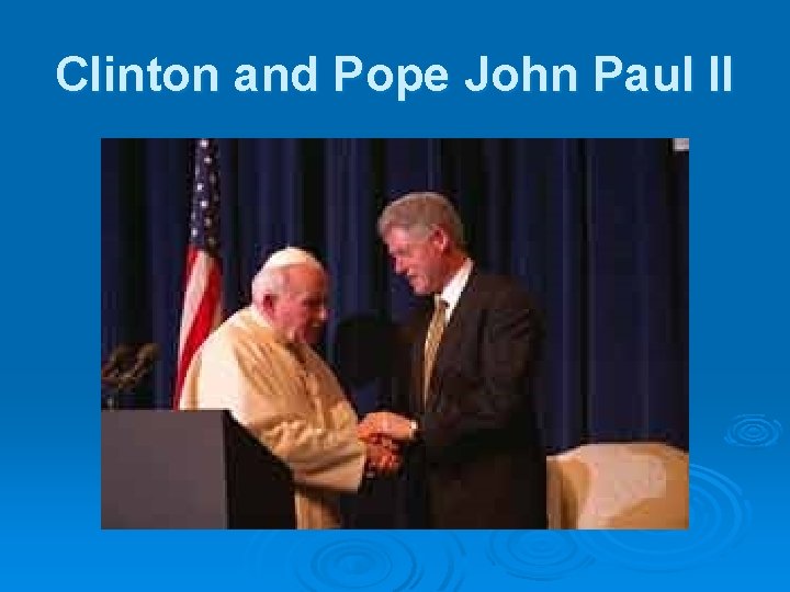 Clinton and Pope John Paul II 