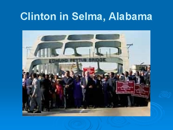 Clinton in Selma, Alabama 