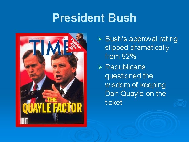 President Bush’s approval rating slipped dramatically from 92% Ø Republicans questioned the wisdom of