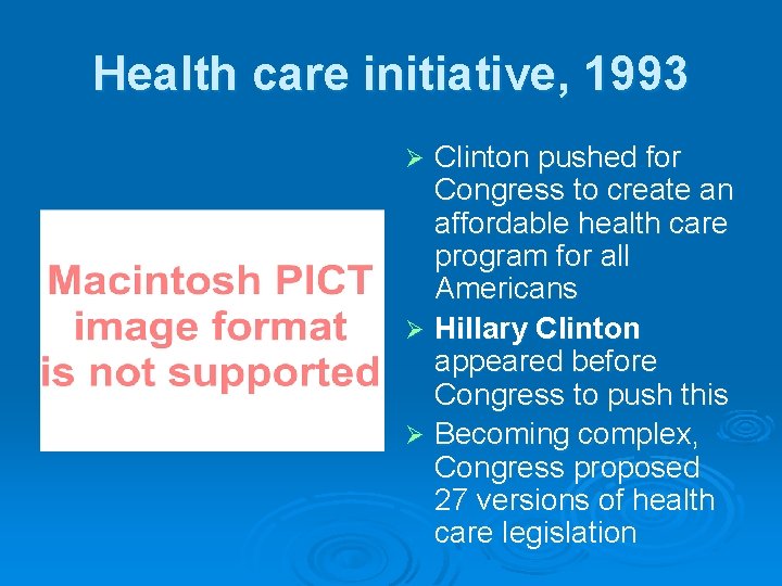 Health care initiative, 1993 Clinton pushed for Congress to create an affordable health care