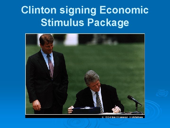 Clinton signing Economic Stimulus Package 