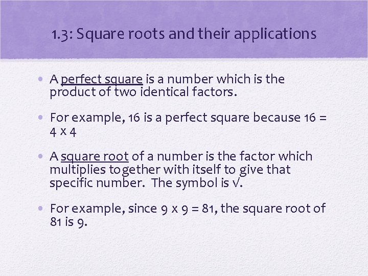 1. 3: Square roots and their applications • A perfect square is a number