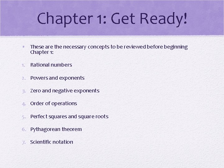 Chapter 1: Get Ready! • These are the necessary concepts to be reviewed before