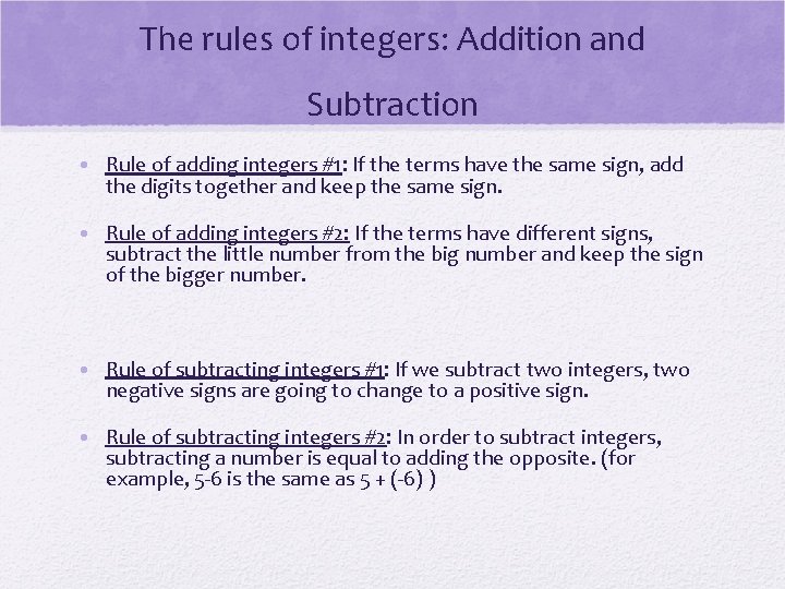 The rules of integers: Addition and Subtraction • Rule of adding integers #1: If