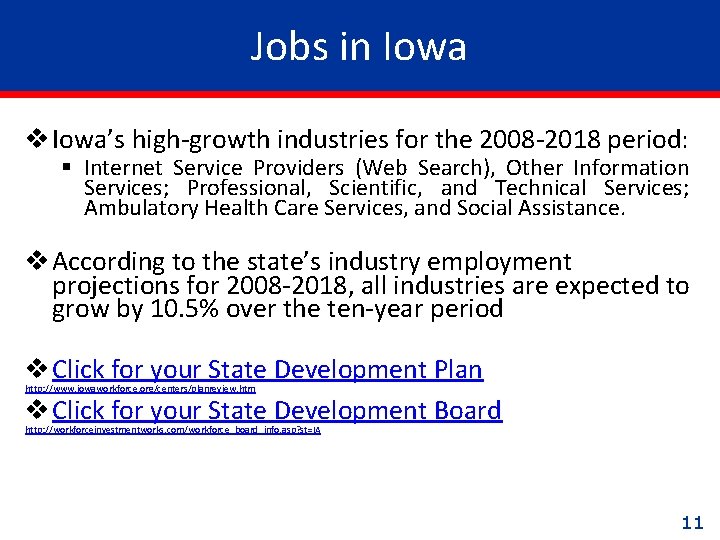 Jobs in Iowa v Iowa’s high-growth industries for the 2008 -2018 period: § Internet