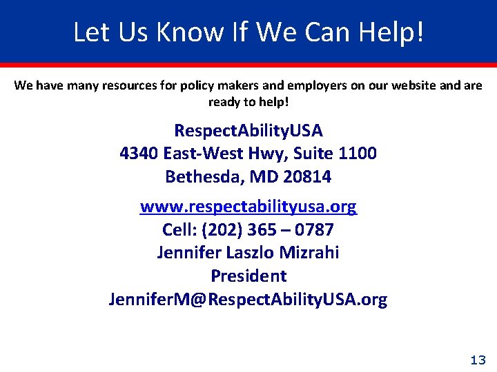 Let Us Know If We Can Help! We have many resources for policy makers