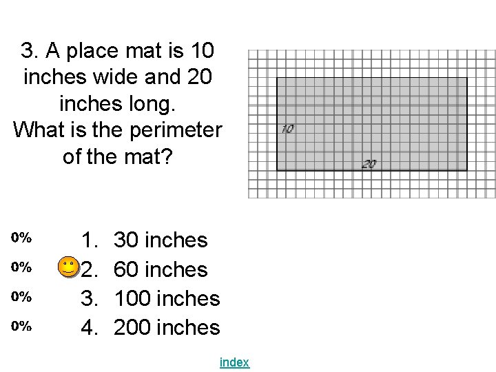 3. A place mat is 10 inches wide and 20 inches long. What is 3. A place mat is 10 inches wide and 20 inches long. What is