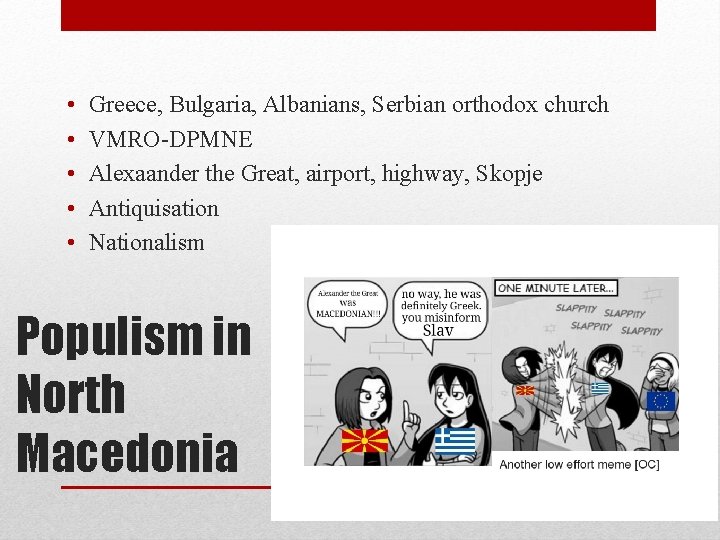  • • • Greece, Bulgaria, Albanians, Serbian orthodox church VMRO-DPMNE Alexaander the Great,