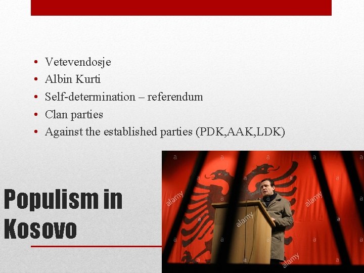  • • • Vetevendosje Albin Kurti Self-determination – referendum Clan parties Against the