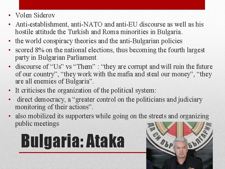  • Volen Siderov • Anti-establishment, anti-NATO and anti-EU discourse as well as his