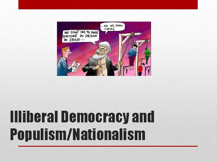 Illiberal Democracy and Populism/Nationalism 