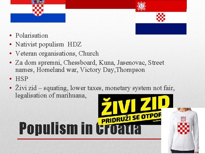  • • Polarisation Nativist populism HDZ Veteran organisations, Church Za dom spremni, Chessboard,