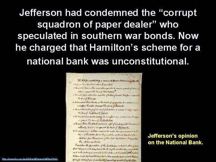 Jefferson had condemned the “corrupt squadron of paper dealer” who speculated in southern war