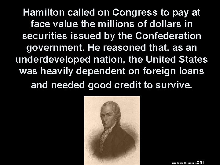 Hamilton called on Congress to pay at face value the millions of dollars in