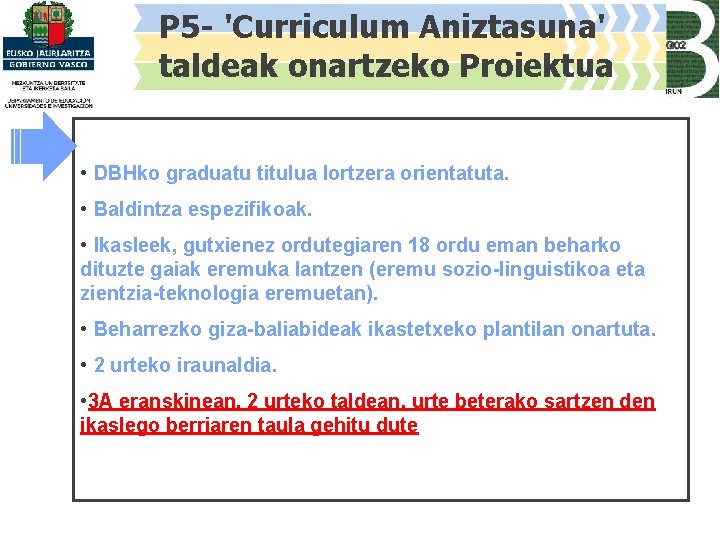 P 5 - 'Curriculum Aniztasuna' taldeak onartzeko Proiektua • DBHko graduatu titulua lortzera orientatuta.