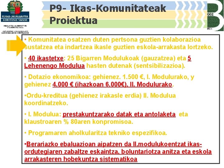 P 9 - Ikas-Komunitateak Proiektua • Komunitatea osatzen duten pertsona guztien kolaborazioa sustatzea eta