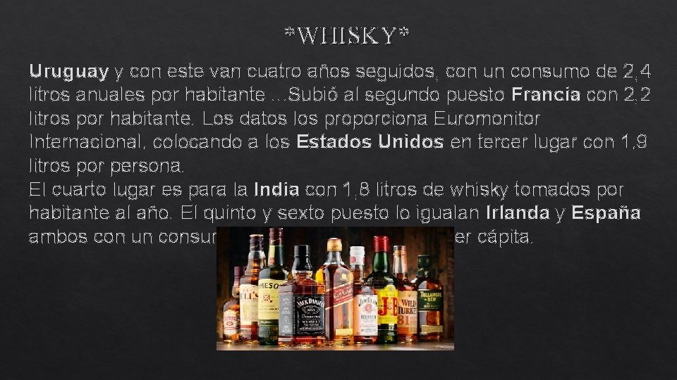 *WHISKY* Uruguay y con este van cuatro años seguidos, con un consumo de 2,