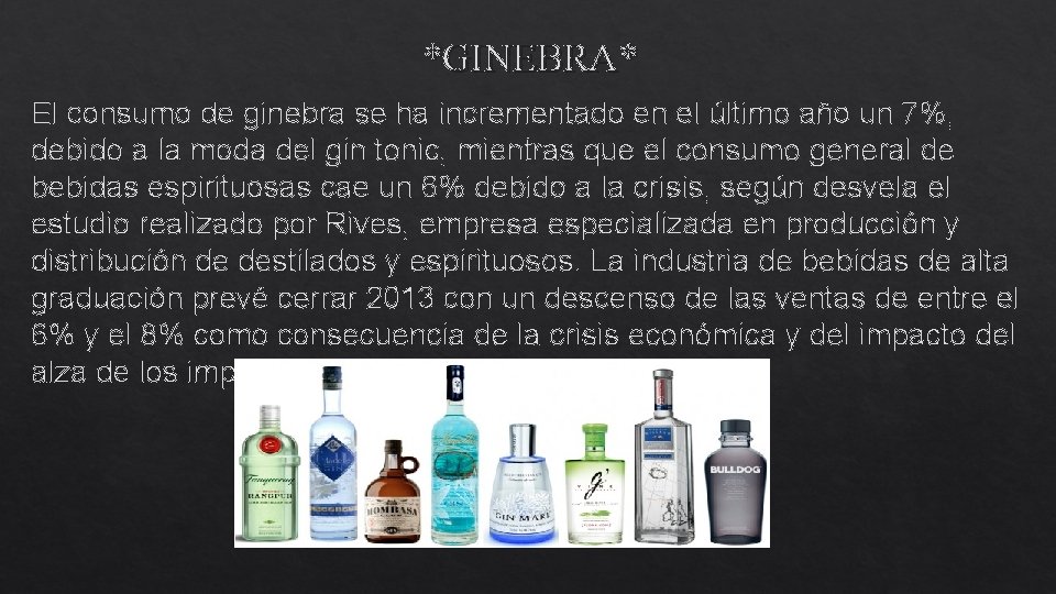 *GINEBRA* El consumo de ginebra se ha incrementado en el último año un 7%,