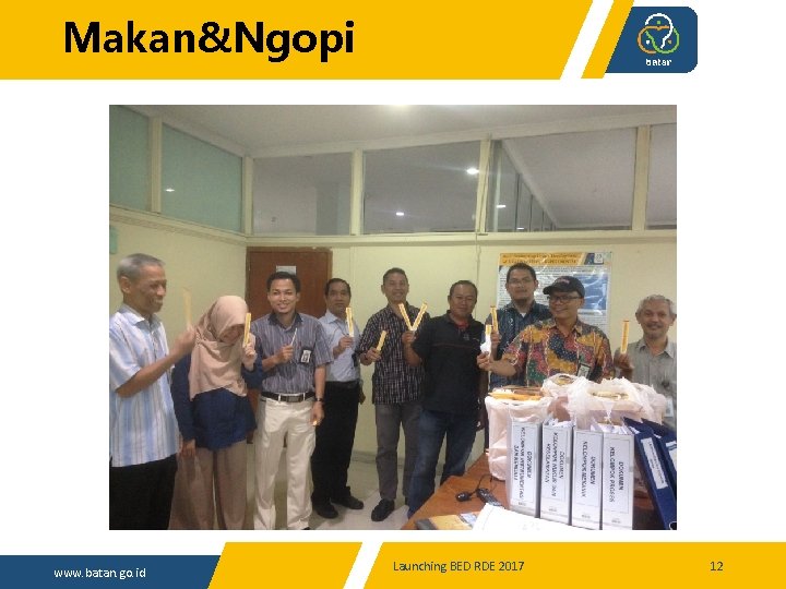 Makan&Ngopi www. batan. go. id Launching BED RDE 2017 12 