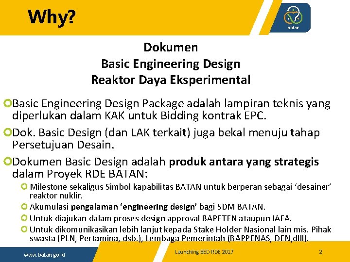 Why? Dokumen Basic Engineering Design Reaktor Daya Eksperimental Basic Engineering Design Package adalah lampiran