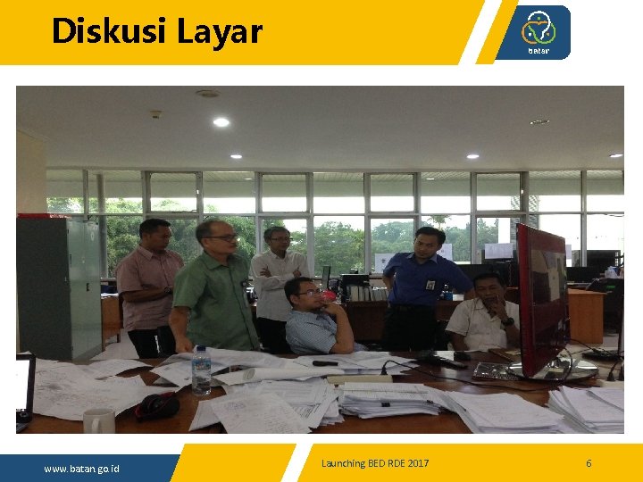 Diskusi Layar www. batan. go. id Launching BED RDE 2017 6 