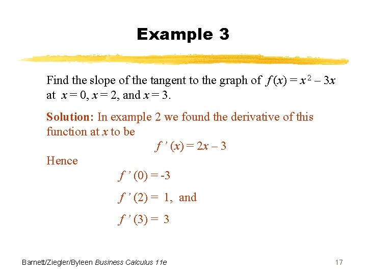 Example 3 Find the slope of the tangent to the graph of f (x)