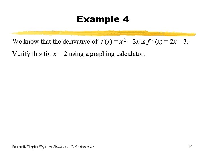 Example 4 We know that the derivative of f (x) = x 2 –