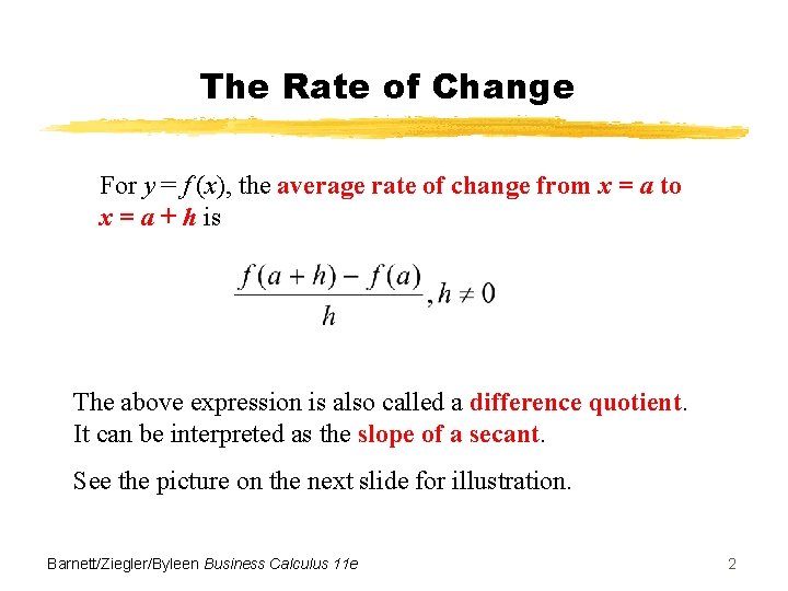 The Rate of Change For y = f (x), the average rate of change